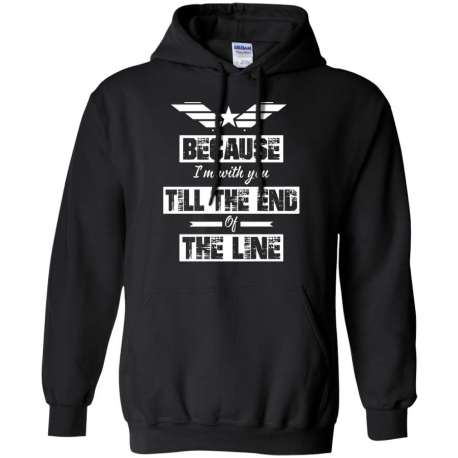 AGR Because I_m With You Till The End Of The Line Hoodie