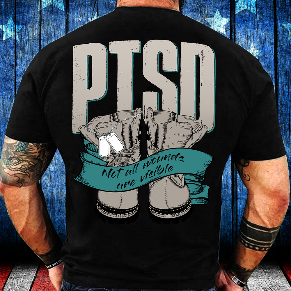 PTSD Awareness Shirt Not All Wounds Are Visible ATM-USVET61, Military Shirt