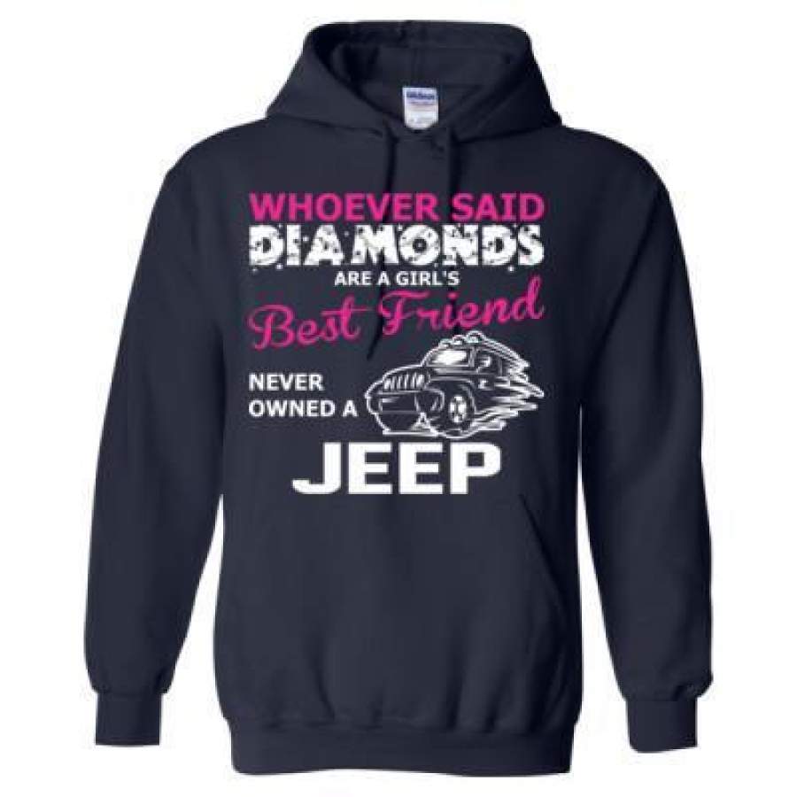 Agr Whoever Said Diamond Girl Best Friend Never Owned A Jeep – Heavy Blend Hooded Sweatshirt Lt11