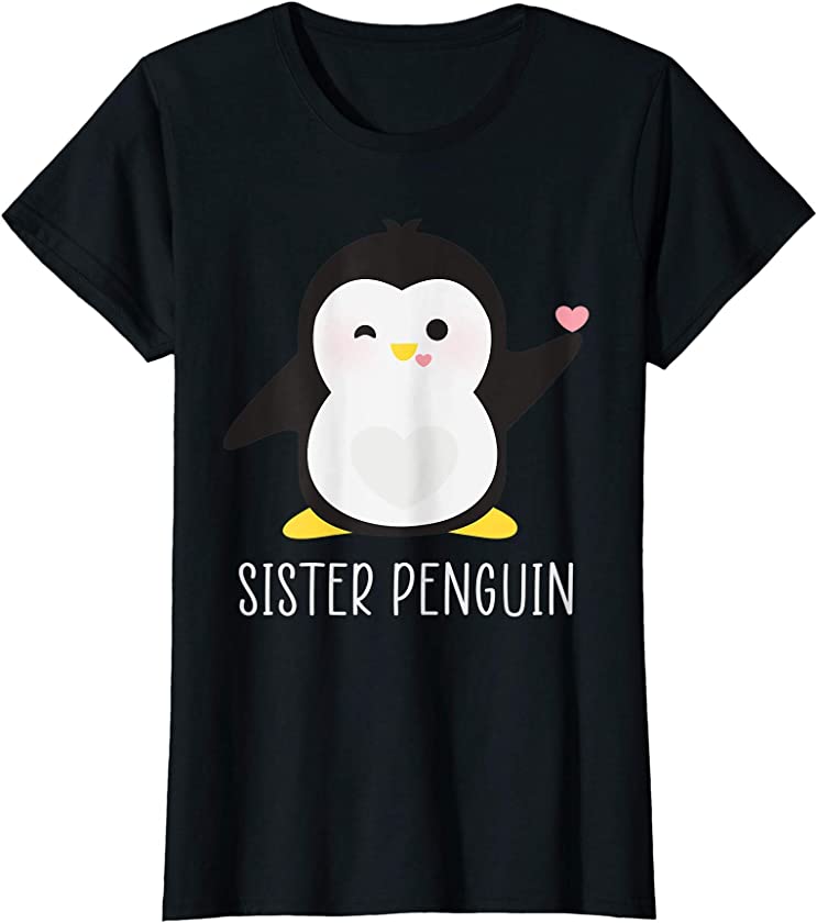 Penguin SISTER – Sibling’s Funny & Cute Daughter Gift T-Shirt