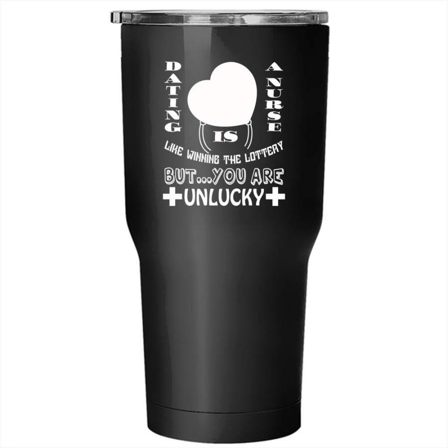 Dating A Nurse Like Winning The Lottery Tumbler 30 oz Stainless Steel, Funny Couple Travel Mug
