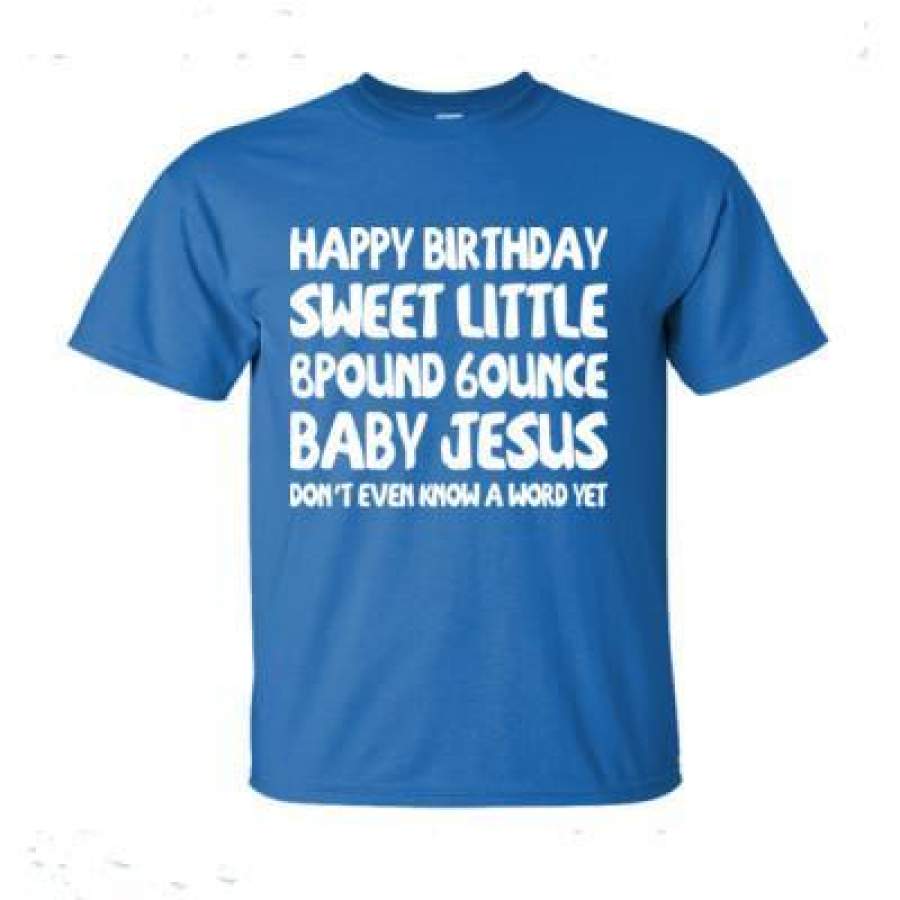 AGR Happy Birthday Sweet Little 8pound 6ounce Baby Jesus Ugly Sweater – Ultra-Cotton T-Shirt