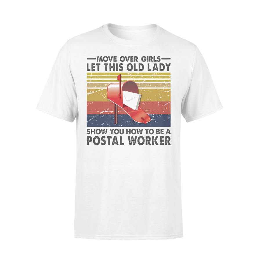 Move Over Girls Let This Old Lady Show You How To Be A Postal Worker Vintage T-shirt