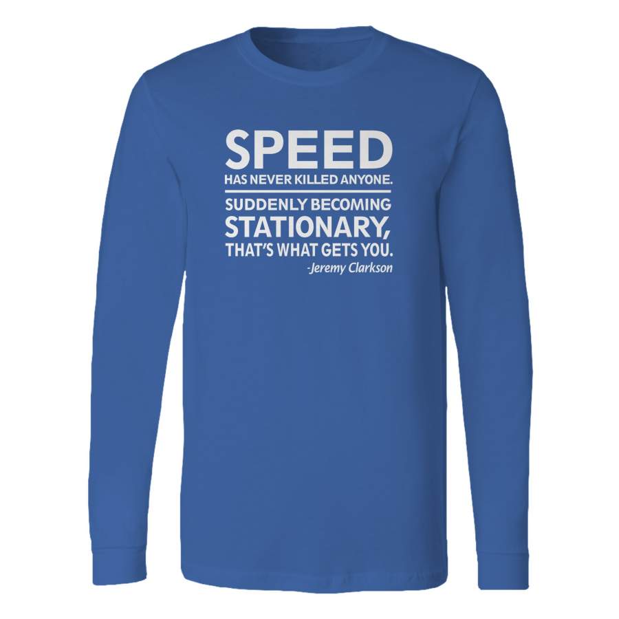 Jeremy Clarkson Speed Has Never Killed Anyone Long Sleeve T-Shirt Tee – Classic Shop – Trending