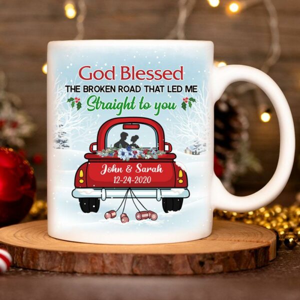 God Blessed The Broken Road Mug, Anniversary Gift, Personalized Christmas Gifts For Couple