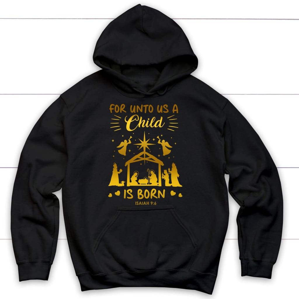 Christmas Hoodie, For Unto Us A Child Is Born, Nativity Scene