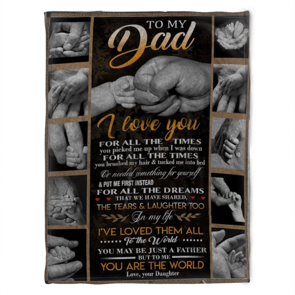 To My Dad Blanket, In My Life I’Ve Loved Them All, Gift For Dad Home Decor Bedding Couch Sofa Soft And Comfy Cozy