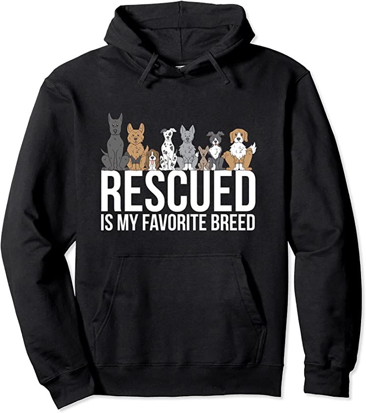 Rescued Is My Favorite Breed Dog Animal Pullover Hoodie