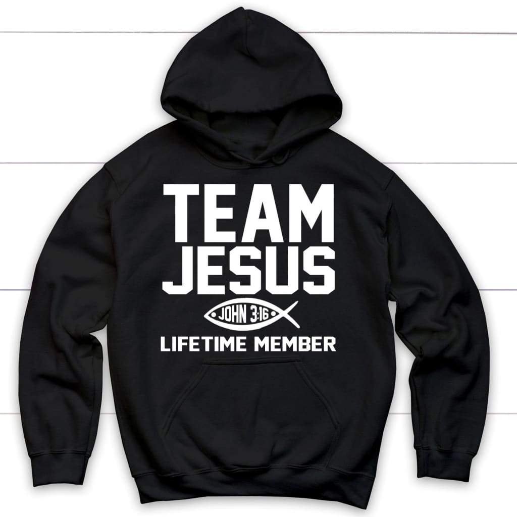 Team Jesus Lifetime Member John 3:16 Christian Hoodie