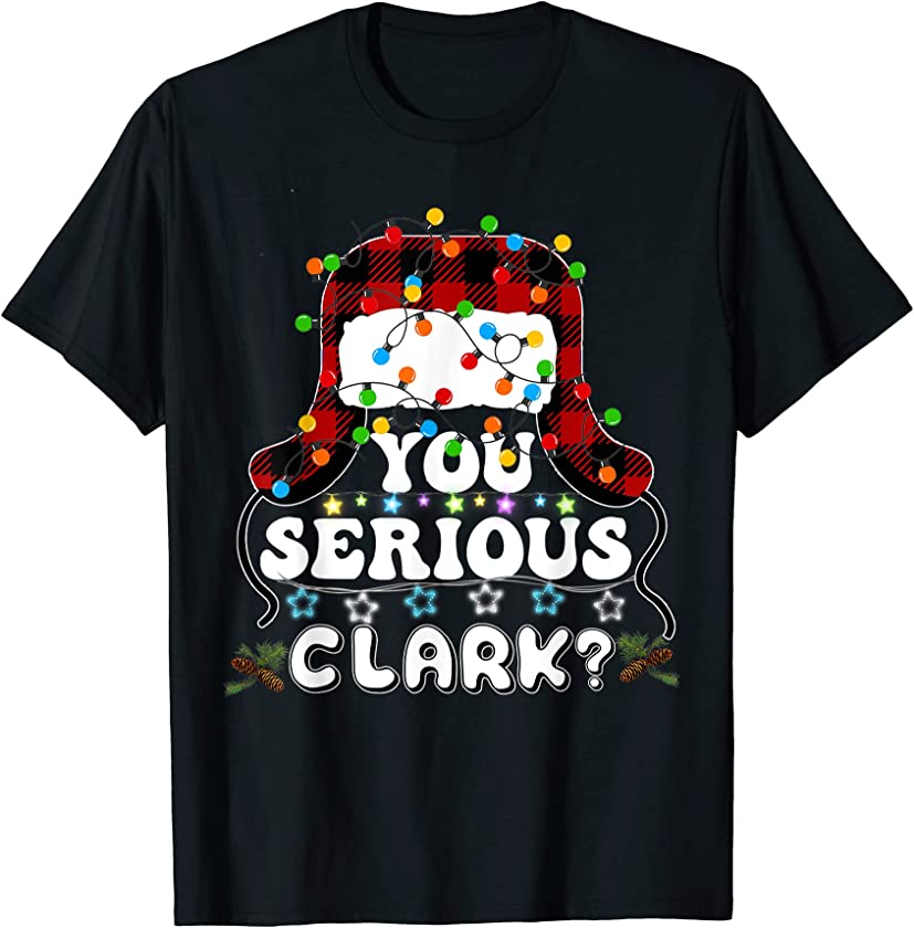 U Serious Clark Christmas Vacation Ugly Christmas Sweater T-Shirt