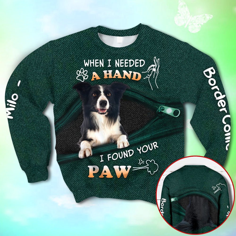 Border Collie, Personalized When I Needed A Hand I Found Your Paw All Over Print Shirts, Lihd