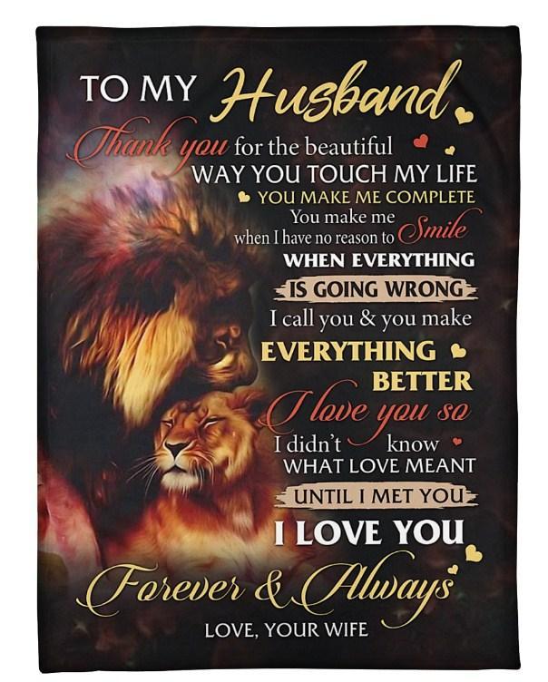 To My Husband – Thank You For The Beautiful Way You Touch My Life – Lion Blanket