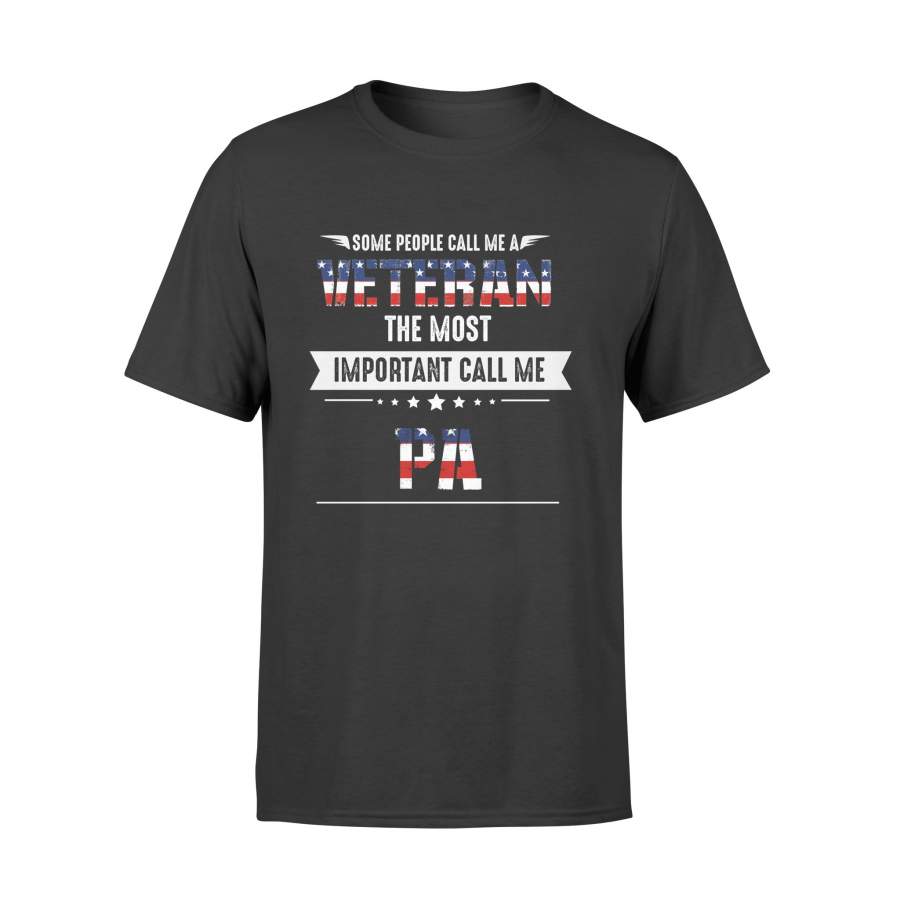 YOLOstuff Some people call me a veteran the most important call me PA T-shirt