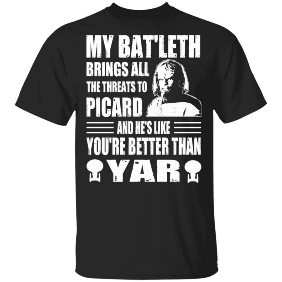 My Bat’leth Brings All The Threats To Picard Shirt