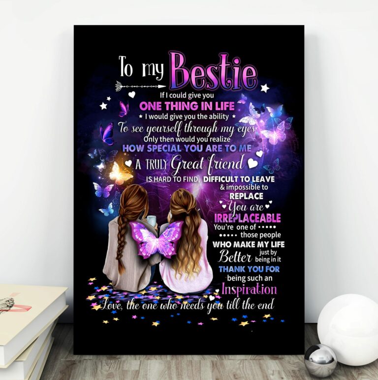 To My Bestie If I Could Give You One Thing In Life Framed Canvas