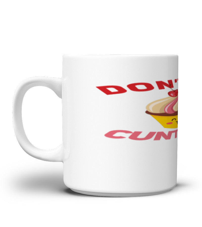 DON’T BE A CUNTCAKE CUTE T shirts C-0E8IE