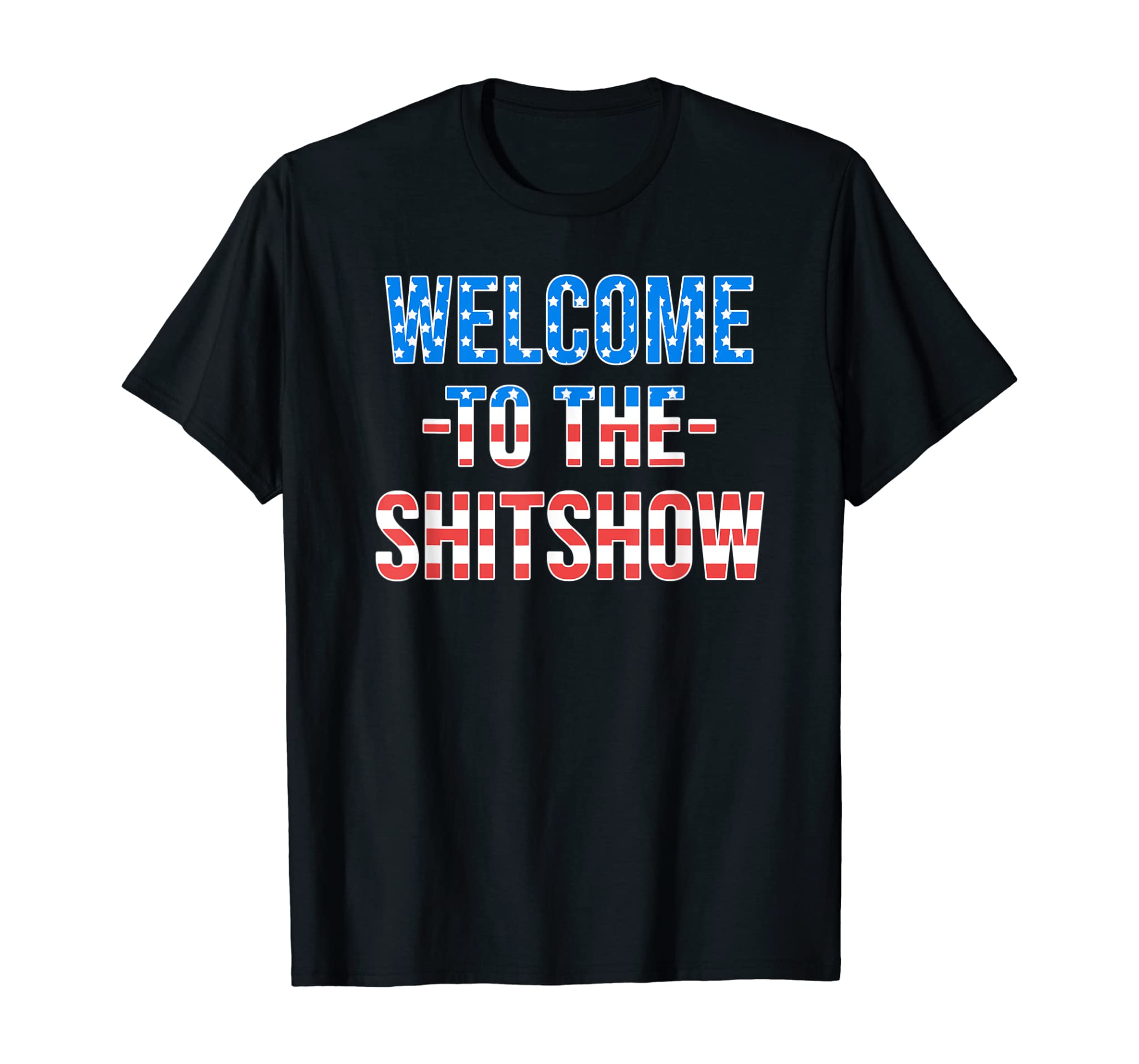 Welcome to the Shitshow USA Flag Funny 4th Of July Drinking T-Shirt