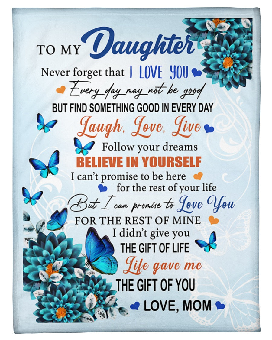 To My Daughter Find Something Good In Every Day Butterflies Blanket Gift From Mom Birthday Gift Home Decor Bedding Couch Sofa Soft And Comfy Cozy