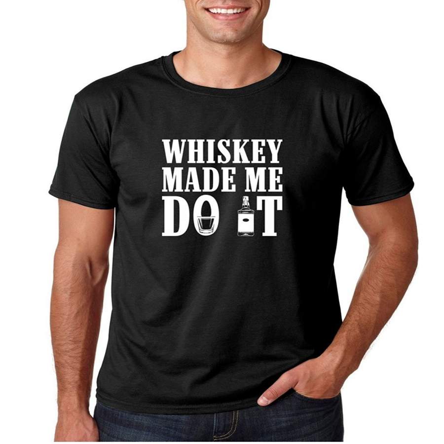 Whiskey Made Me Do It Premium Men’S T-Shirt O-Neck Short Sleeved T Shirts Summer Funny Loose Tee Shirt For Men