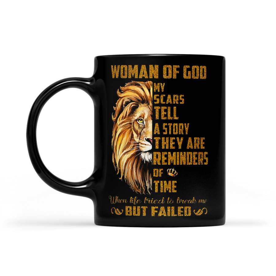 Woman Of God Lion My Scars Tell A Story There Are Reminders Of Time – Black Mug