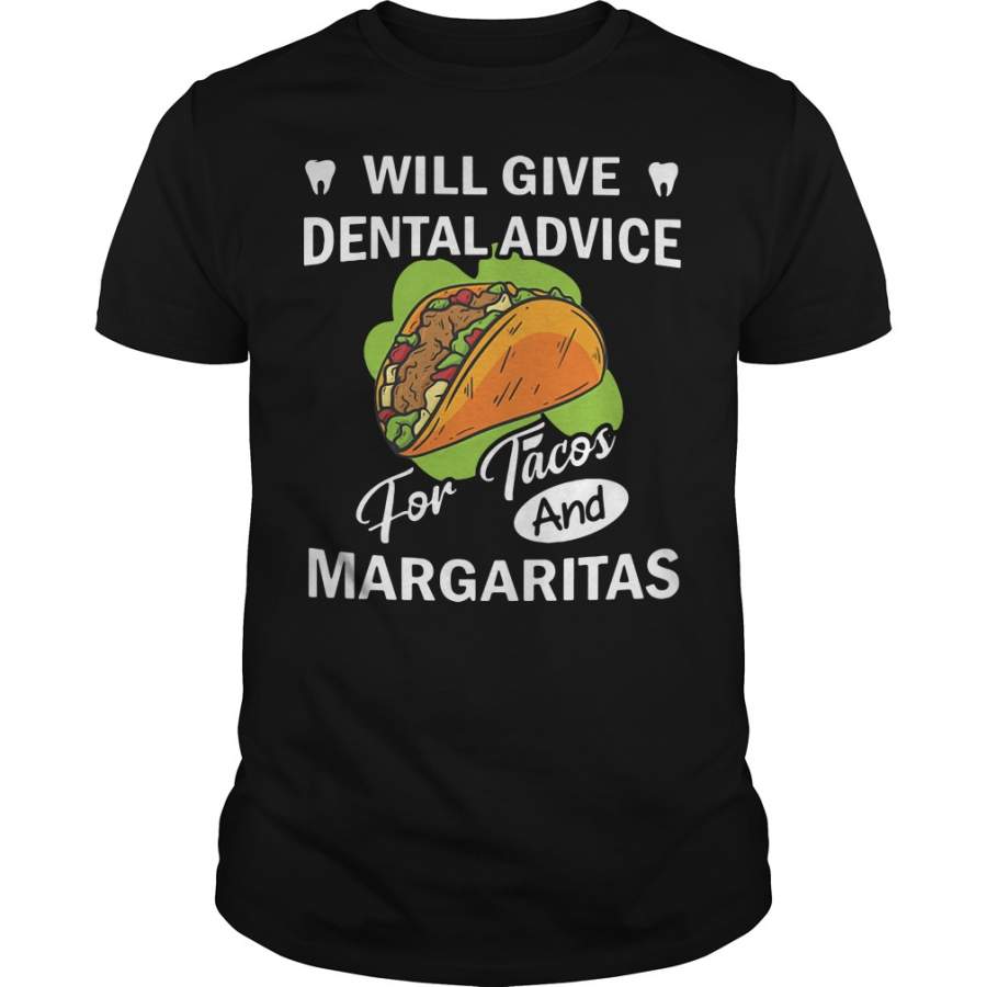 Will Give Dental Advice For Tacos And Margaritas T-Shirt