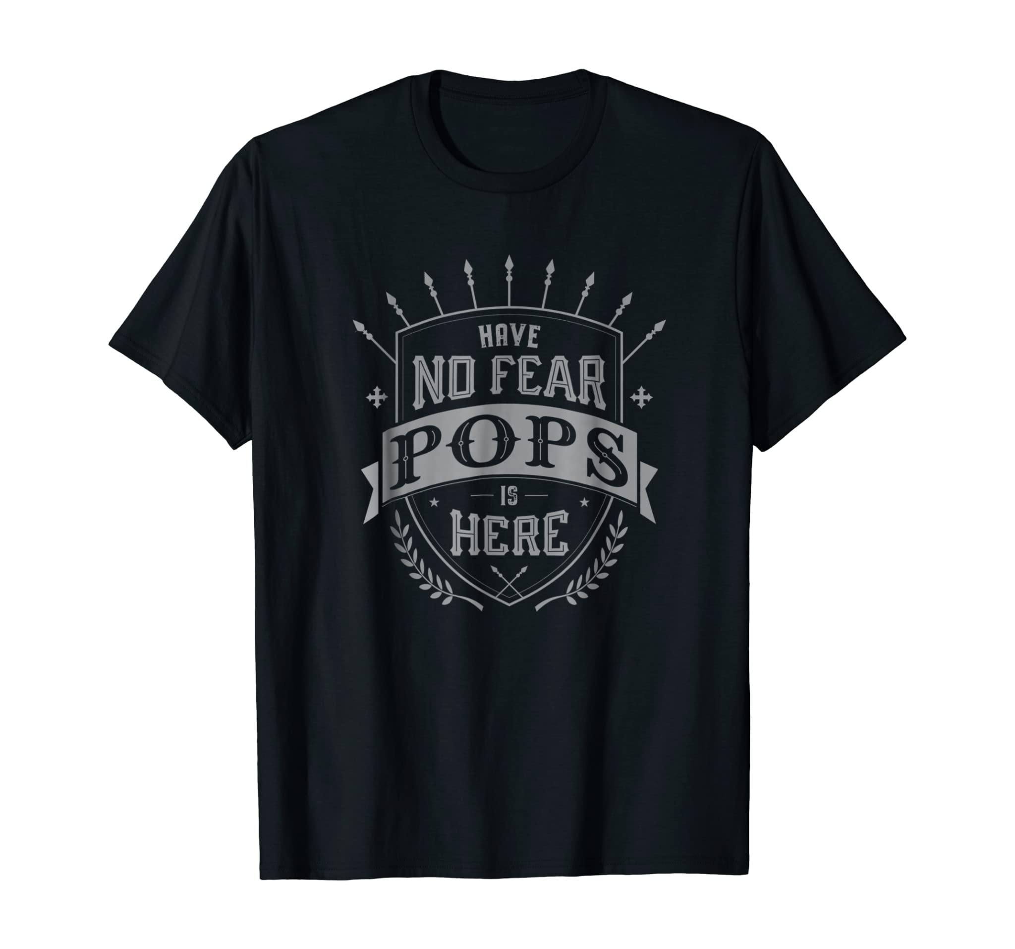 Have No Fear Pops Is Here Grandpa Gift Men T-Shirt