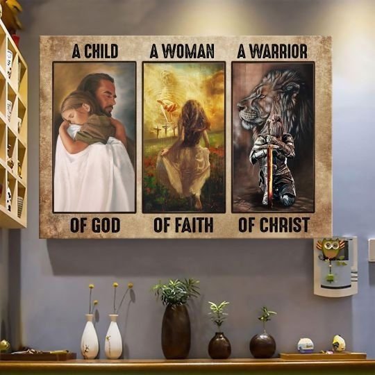 & Canvas | A Child Of God,  A Women Of Faith, A Warrior Of Christ, Home Decor Canvas, Wall Art