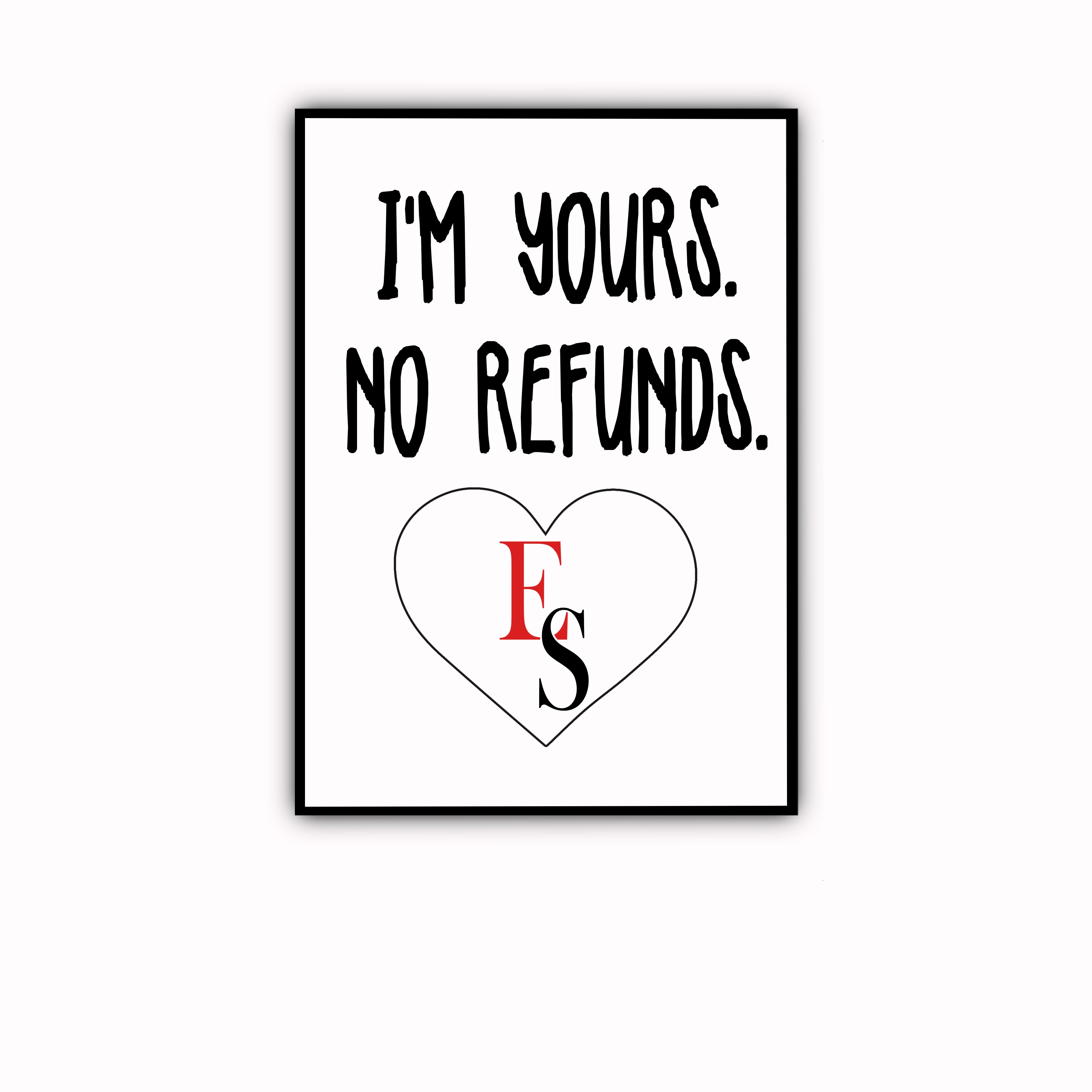 Custom Personalized name Valentine’s day wall prints poster gift ideas for room him boyfriend husband her girlfriend wife couple – I‘m Yours No Refunds TY1812 – Personalizedwitch