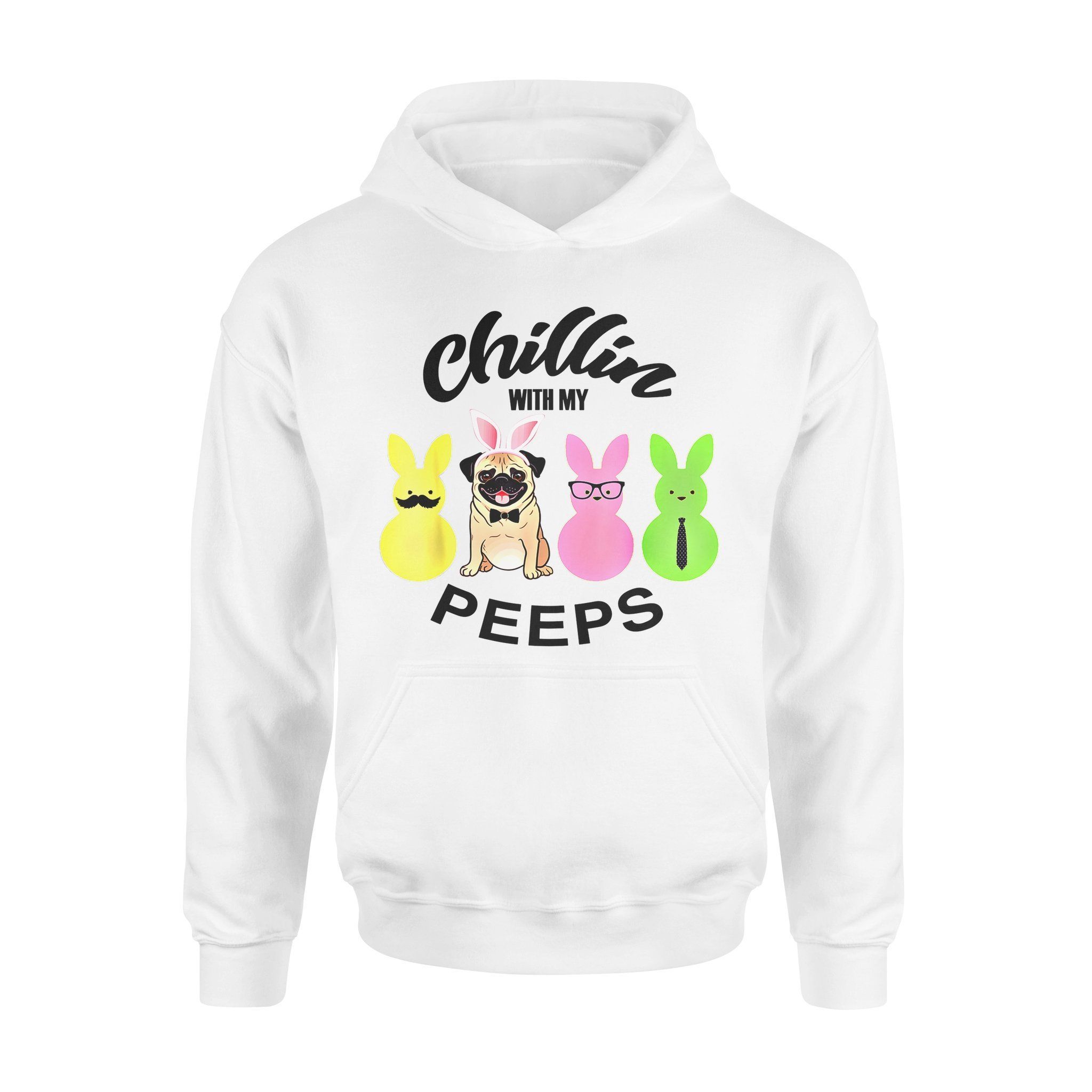 Dog Gift Idea Chillin’ With My Peeps  – Funny Bunny T-Shirt – Standard Hoodie