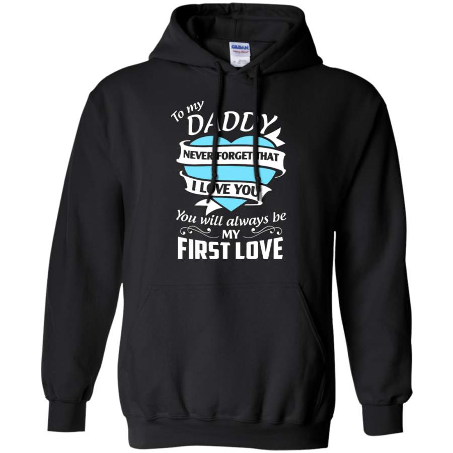 To my Daddy never forget that I love you most Hoodie – TEEEVER
