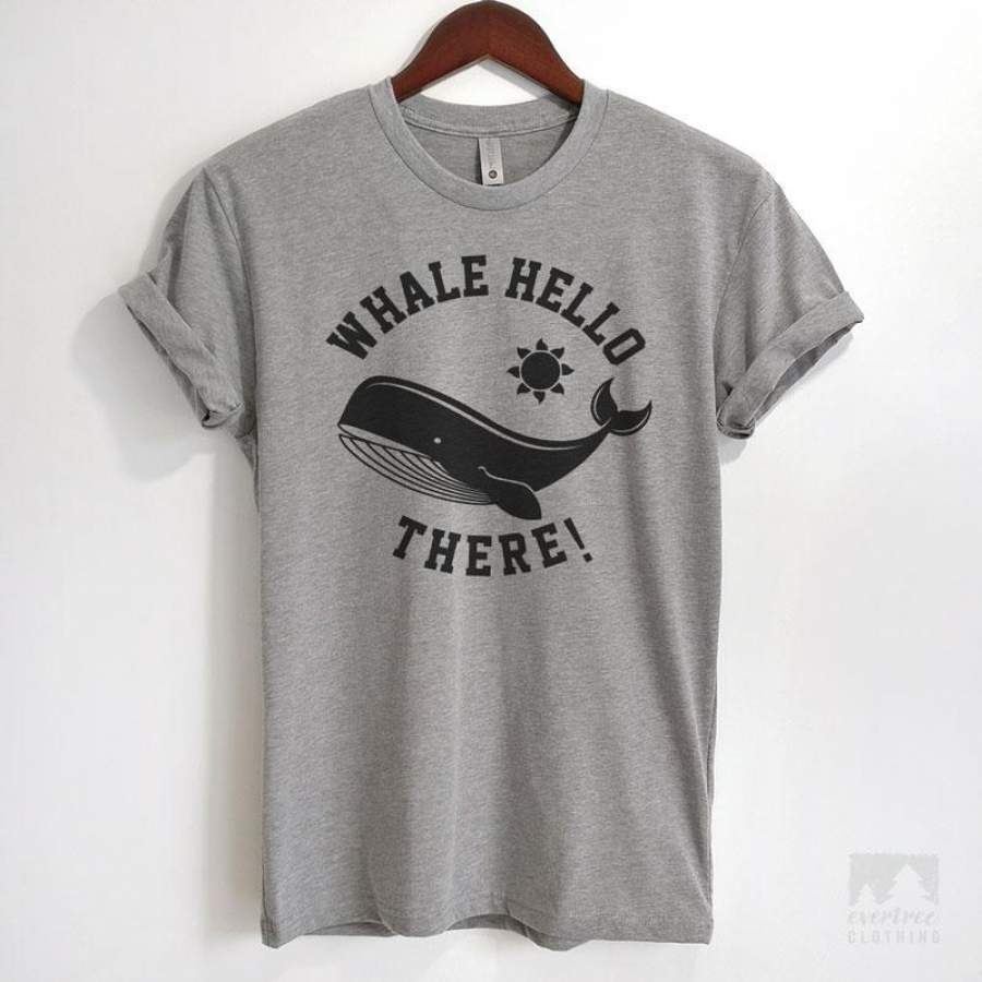 Whale Hello There! T-shirt or Tank Top