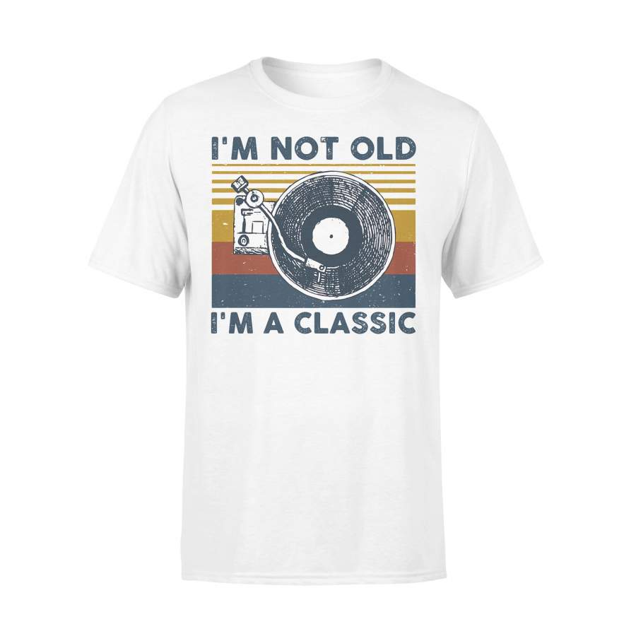 Vinyl Record I’m Not Old I’m A Classic Vintage Retro T-shirt
