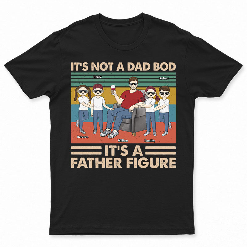 It’S Not A Dad Bod It’S A Father Figure – Gift For Father And Grandpa – Personalized Custom T Shirt