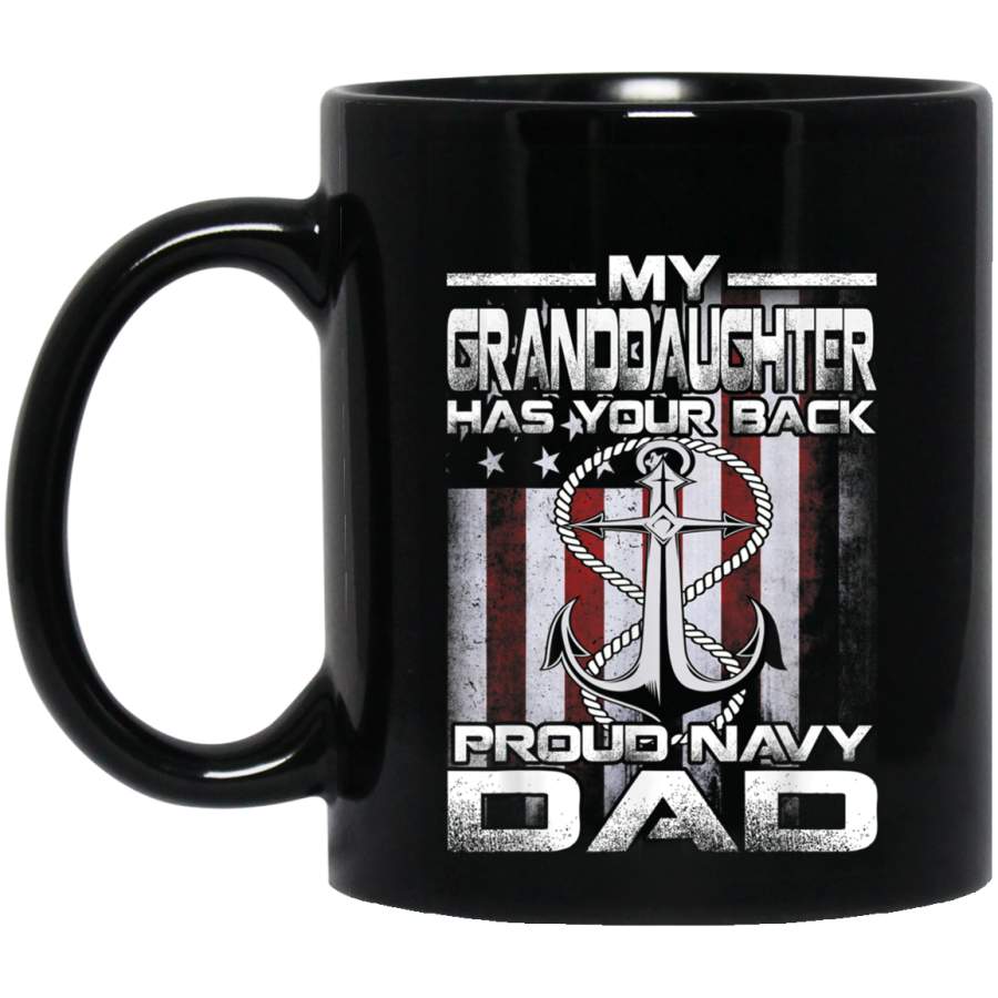 My Granddaughter Has Your Back Proud Navy Dad Veterans Day Christmas Gift Mug