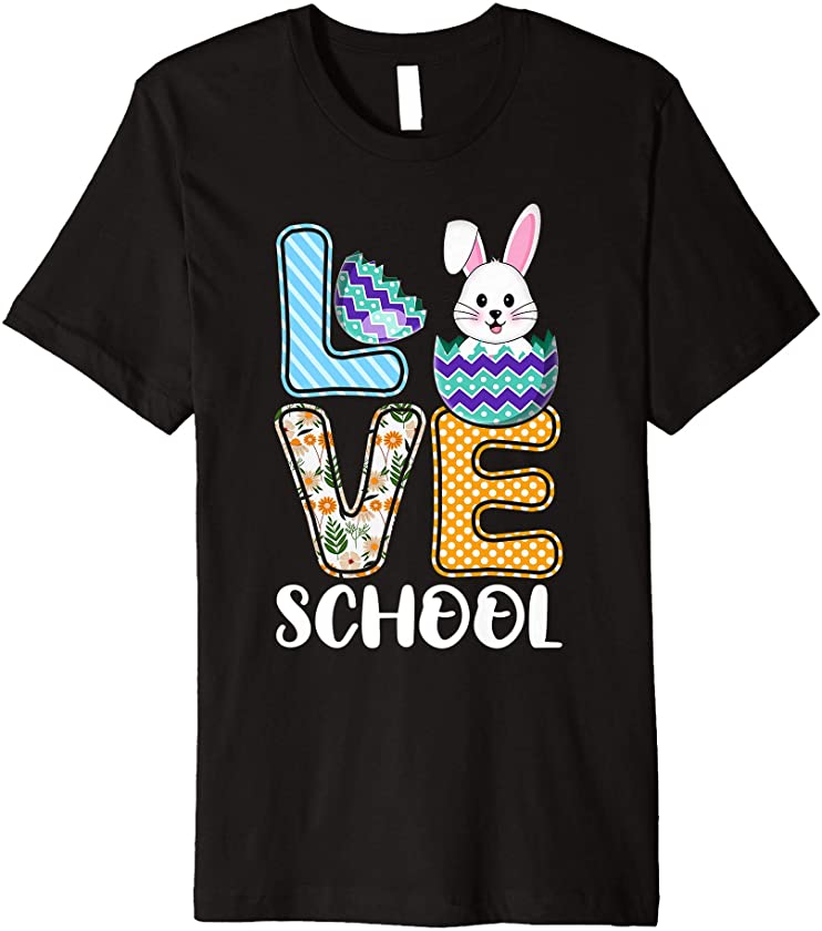 Love School Easter Egg Bunny Teachers Students Child School Premium T-Shirt