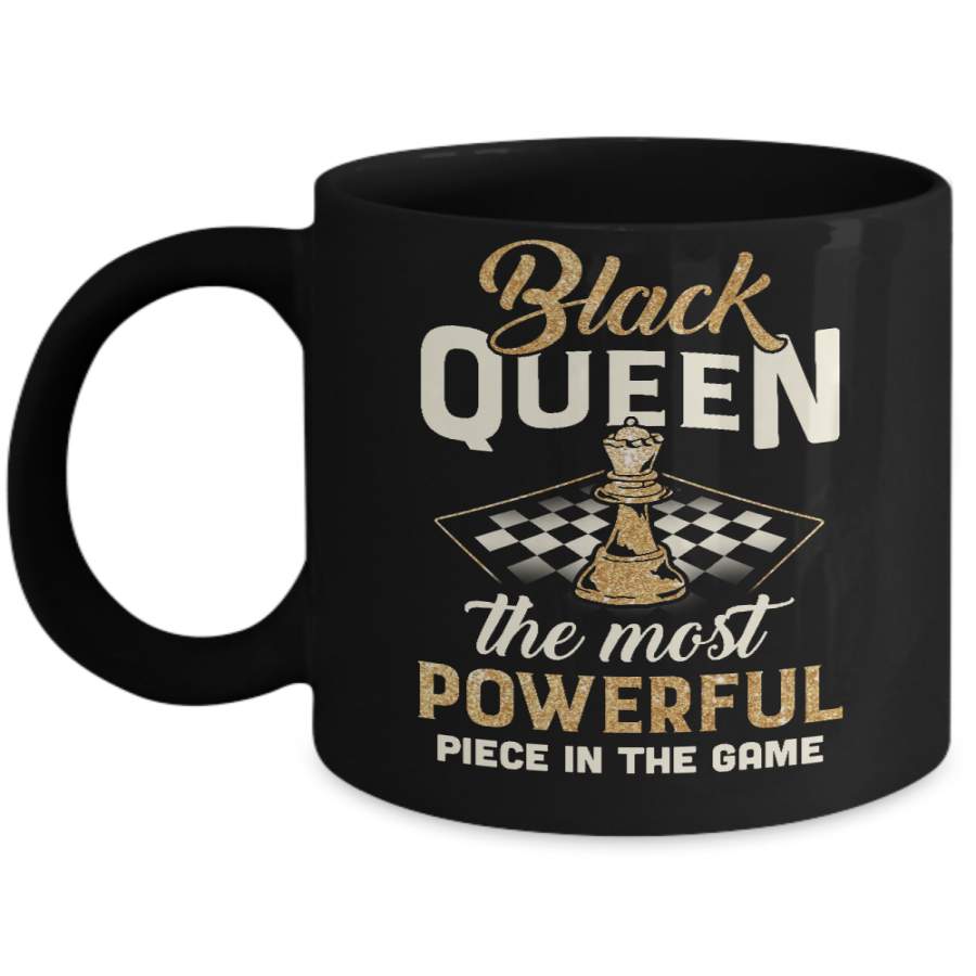 Black Queen The Most Powerful Piece In The Game Mug