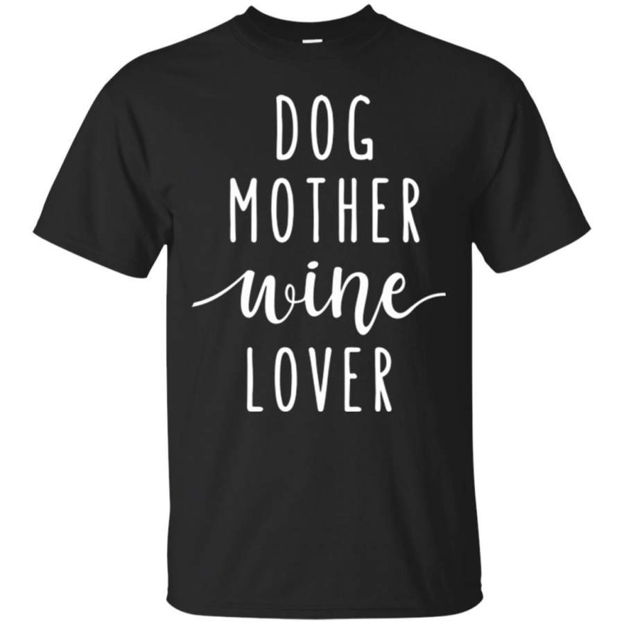 AGR Dog Mother Wine Lover Shirt Jaq T-shirt