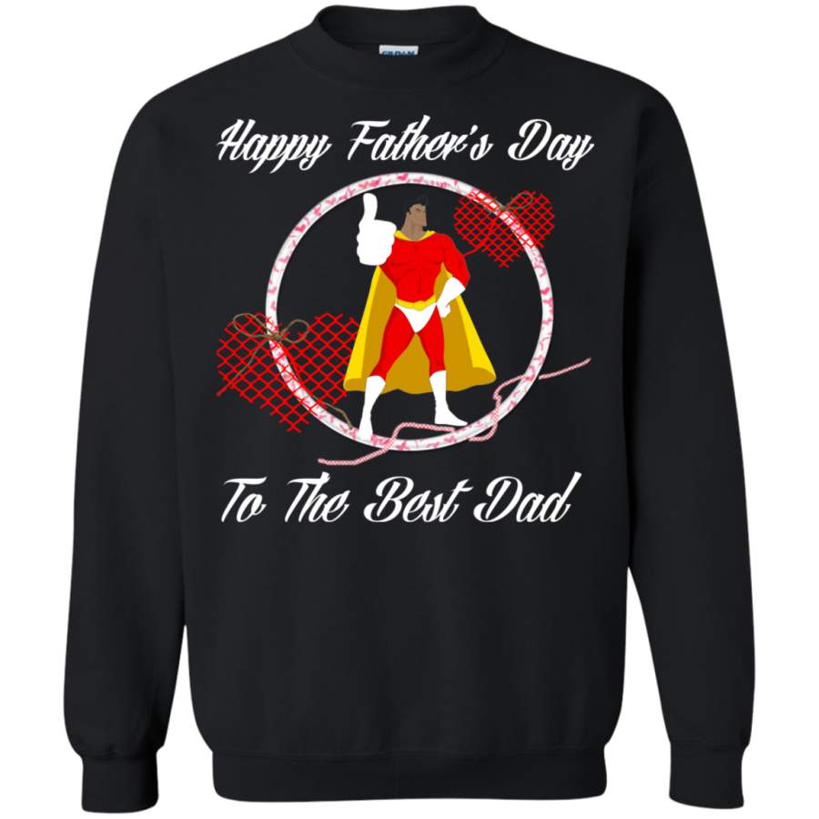 AGR Happy Father’s Day To The Best Dad shirt Sweatshirt