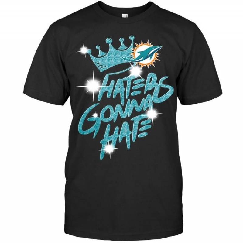 Miami Dolphins Crown Haters Gonna Hate Glitter Pattern T Shirt – Gearpenguin.com