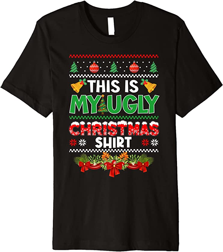 This Is My Ugly Christmas Shirt Matching Family Xmas Premium T-Shirt