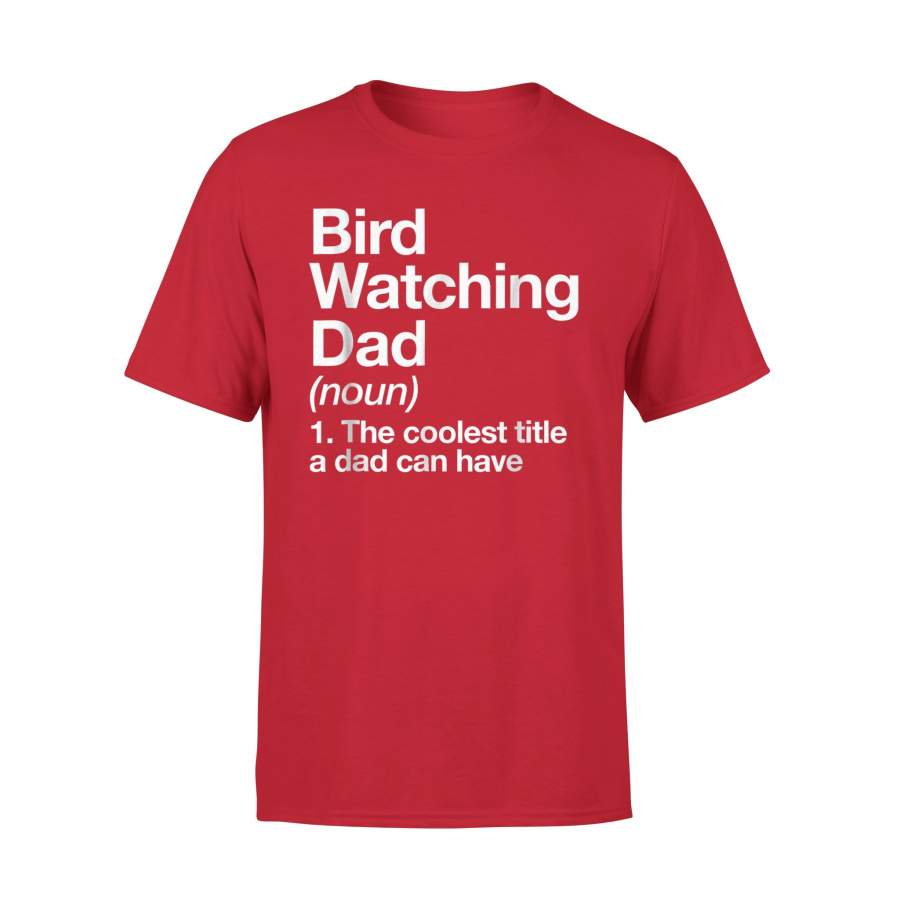Bird Watching Dad Definition T-Shirt