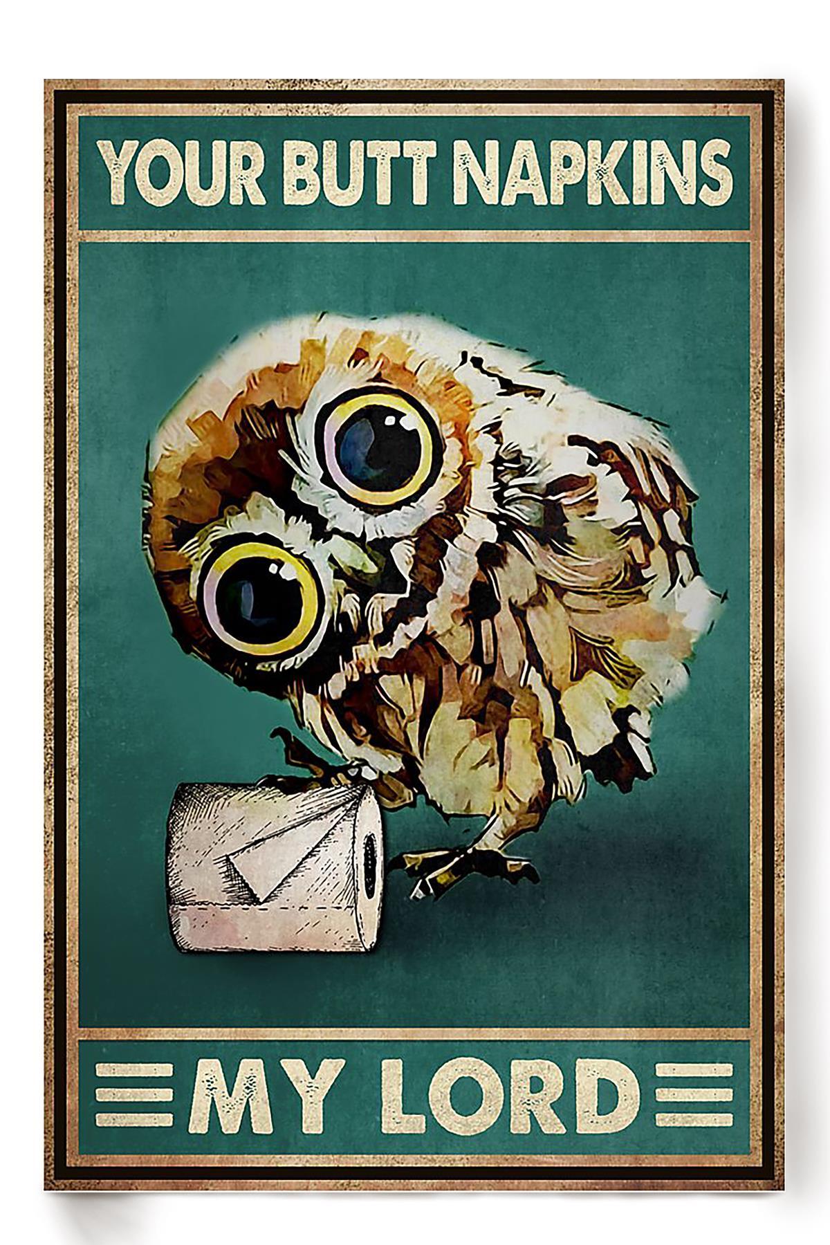 Your Butt Napkins My Lord Poster Owl Lover Gift Animal Art Hanging Poster Bathroom Decor Poster