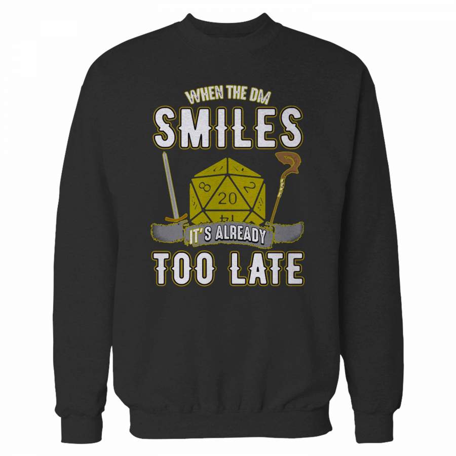 When The Dm Smiles, It’s Already Too Late 1 Sweatshirt