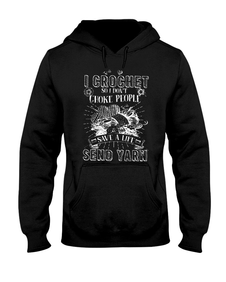 I Crochet So I Do’t Choke People Save A Life Send Yarn Gift For Friends Standard Hoodie