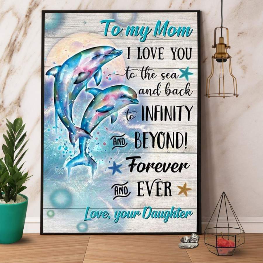 Family dolphin daughter to my mom i love you to the sea & back ocean lovers starfish paper poster no frame/ wrapped canvas wall decor