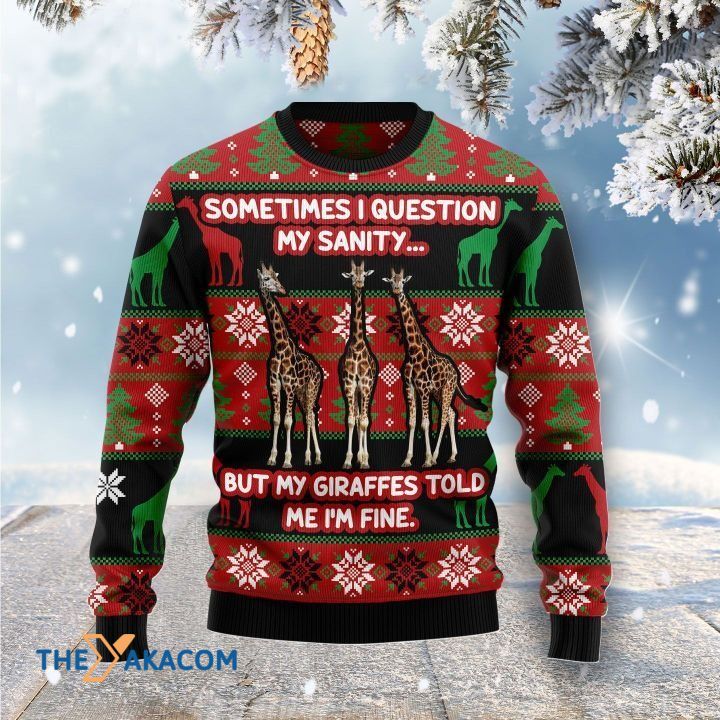 Sometimes I Quetion My Sanity But My Giraffes Told Me I’M Fine Gift For Christmas Ugly Christmas Sweater