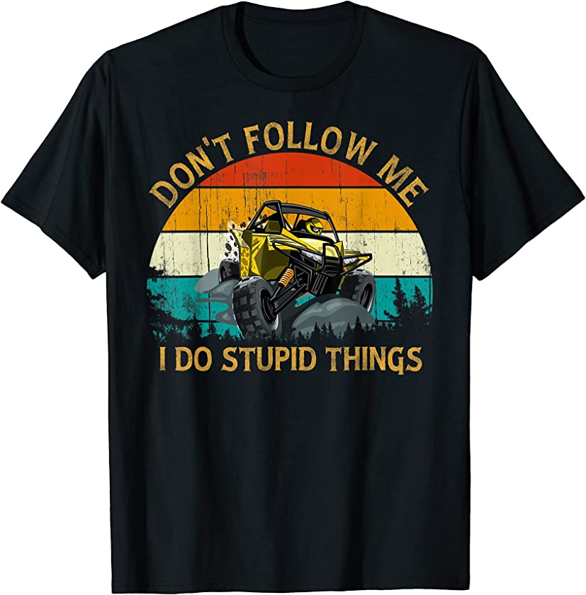 Vintage Retro Style UTV ATV Quad Offroad Car Don’t Follow Me T-Shirt