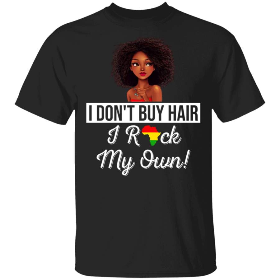 African American Women Shirt I Don’t Buy Hair I Rock My Own Proud Black African American Flag Women Gifts T-Shirt