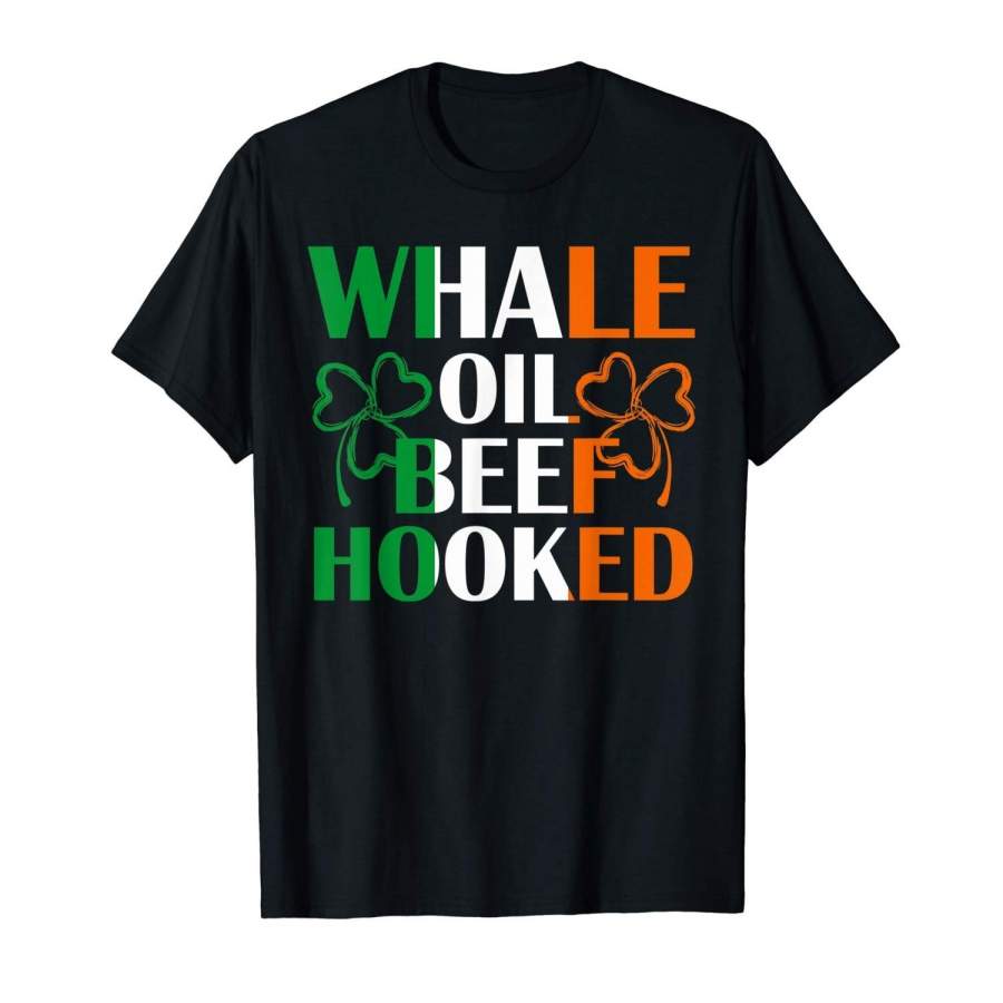 Whale Oil Beef Hooked Irish St Patricks Day T Shirt Gifts Mens T Shirt