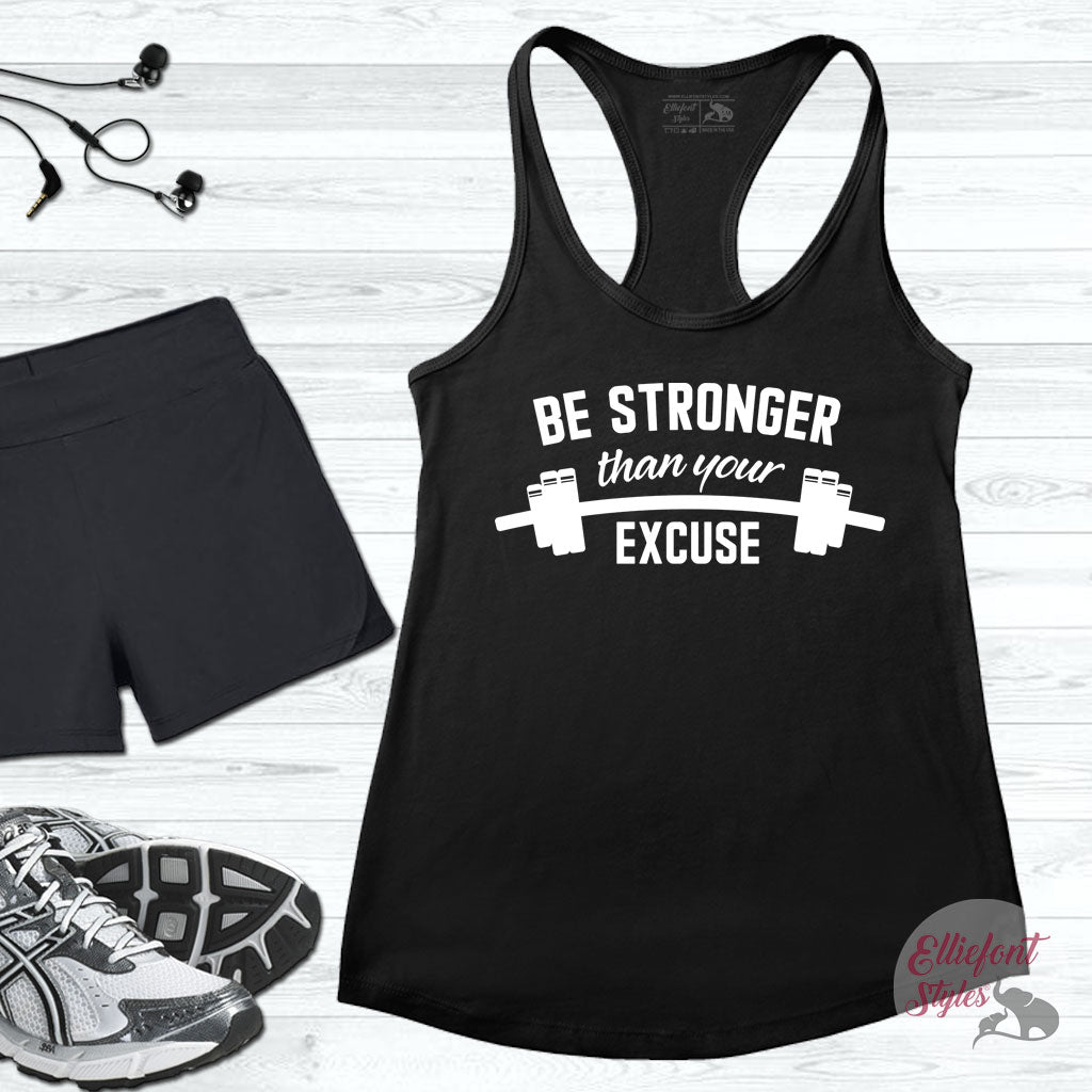 Be Stronger Than Your Excuses Funny Workout Tank Top